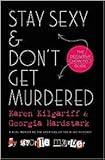 [By Karen Kilgariff] Stay Sexy & Don't Get Murdered [2019]-[Hardcover] Best selling book for|Lawyers & Criminals Humor|