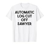 Automatic Log Cut Off Sawyer T-Shirt