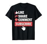 Like Share Subscribe Comment Video Livestream Blogging T-Shirt