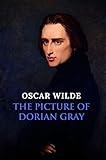 The Picture of Dorian Gray: The Original 1890 Edition (A Oscar Wilde Classics)