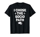 Sociology Graduate Graduation Gifts - I Chose Socio Path T-Shirt