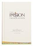 The Passion Translation New Testament, Ivory (2nd Edition, Hardcover) – In-Depth Bible with Psalms, Proverbs, and Song of Songs, Makes a Great Gift for Confirmation, Holidays, and More