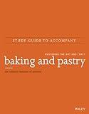 Baking and Pastry: Mastering the Art and Craft, 3e Study Guide