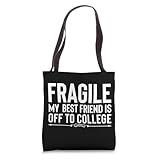 Fragile My Best Friend Off To College Parents Mom Dad Gifts Tote Bag