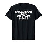 I'M COLEMAN DOING COLEMAN THINGS Funny Birthday Gift Idea T-Shirt