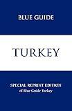 Blue Guide Turkey - Special Reprint Edition (Blue Guides)