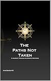 The Paths Not Taken: A Journey Through Alternate Histories