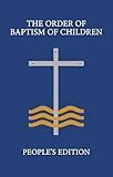 The Order of Baptism of Children: People's Edition