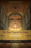 The Land Beyond the Glass
