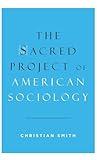 The Sacred Project of American Sociology