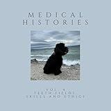 Medical Histories (Vol 4 Teeth, Fields, Skills and Ethics)