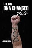 The Day DNA Changed My Life