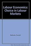 Labor Economics: Choice in Labor Markets