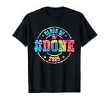 Done Class Of 2025 Graduation Kid Him Her Teacher Retirement T-Shirt