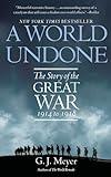 A World Undone: The Story of the Great War, 1914 to 1918