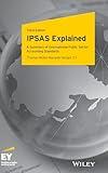 IPSAS Explained: A Summary of International Public Sector Accounting Standards