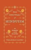 The Essentials of Hinduism: An Introduction to All the Sacred Texts