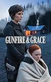 Gunfire & Grace