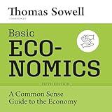 Basic Economics, Fifth Edition: A Common Sense Guide to the Economy