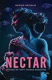 NECTAR - Sounds of Soft Things Breaking: A Literary Fiction Journey Through Memory, Mystery, Trauma, and the Dark Secrets of Intimacy That Bind Us