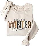 Pifnxtamy Fleece Pullover Women I Don't Do Winter Very Well Sweatshirt Graphic Long Sleeve Shirts Winter Warm Sweaters