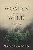 A Woman in the Wild: A Novel