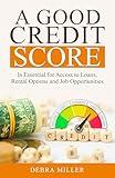 A Good Credit Score: Is essential for Loans, Rental Options and Job Opportunities
