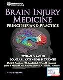 Brain Injury Medicine, Third Edition: Principles and Practice