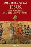 Jesus, the Apostles, and the Early Church