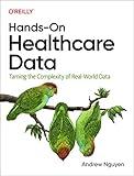 Hands-On Healthcare Data: Taming the Complexity of Real-World Data