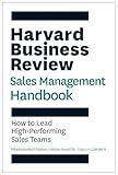 The Harvard Business Review Sales Management Handbook: How to Lead High-Performing Sales Teams (HBR Handbooks)