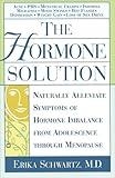 Hormone Solution: Naturally Alleviate Symptoms of Hormone Imbalance from Adolescence Through Menopause