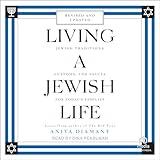 Living a Jewish Life: Jewish Traditions, Customs, and Values for Today's Families, Updated and Revised Edition