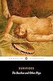 The Bacchae and Other Plays (Penguin Classics)