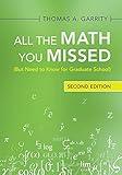All the Math You Missed: (But Need to Know for Graduate School)