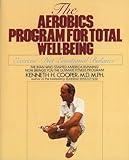 Aerobics Program For Total Well-Being: Exercise, Diet , And Emotional Balance