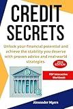 CREDIT SECRETS: Unlock the Secrets to Repair and Soar 200 Points in Record Time with Proven Strategies for Financial Stability, Interactive Book