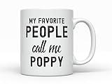 Generic My favorite people call me Poppy Coffee Mug, Funny Grandpa Gift Ideas Best Poppy Birthday Present, Christmas Cup from Grandson Daughter, 11oz, White