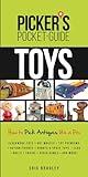 Picker's Pocket Guide - Toys: How to Pick Antiques Like a Pro (Picker's Pocket Guides)