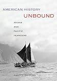 American History Unbound: Asians and Pacific Islanders