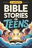 Bible Stories for Teens: Christian Lessons, Biblical Truths, and Prayers to Help Teenagers Grow Strong in Faith