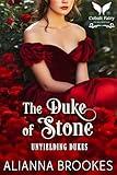The Duke of Stone: A Historical Regency Romance Novel (Unyielding Dukes Book 1)