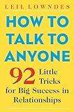 How to Talk to Anyone: 92 Little Tricks for Big Success in Relationships