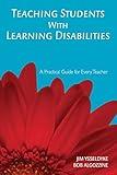 Teaching Students With Learning Disabilities: A Practical Guide for Every Teacher