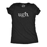Womens Ugh. T Shirt Funny Sarcastic Eye Roll Graphic Novelty Vintage Tee Funny T Shirts Cool Introvert Top Women's Novelty Tees Black S