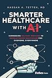 Smarter Healthcare with AI: Harnessing Military Medicine to Revolutionize Healthcare for Everyone, Everywhere