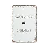 Correlation Not Causation Statistics Math Classroom Data Science Data Analyst Machine Learning Stylish Metal Sign Vintage Tin Sign Home Decor Most Iconic Art Sign 6"x8"