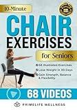 10-Minute Chair Exercises for Seniors: Simple Illustrated Workout Guide for Core Strength, Balance, and Flexibility to Prevent Injuries and Lose Weight in Under 30 Days - Video Included!