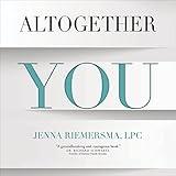 Altogether You: Experiencing Personal and Spiritual Transformation with Internal Family Systems Therapy