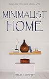 MINIMALIST HOME: Simply Less! Cozy Home, Minimal Style